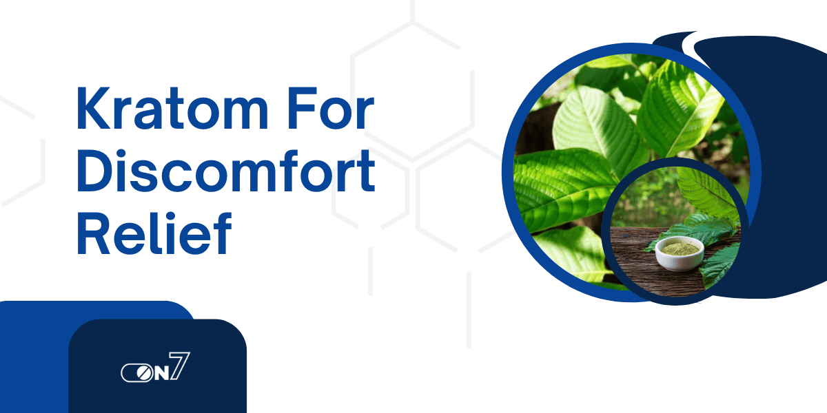 Kratom for Discomfort Relief: Best Strains, and Providers