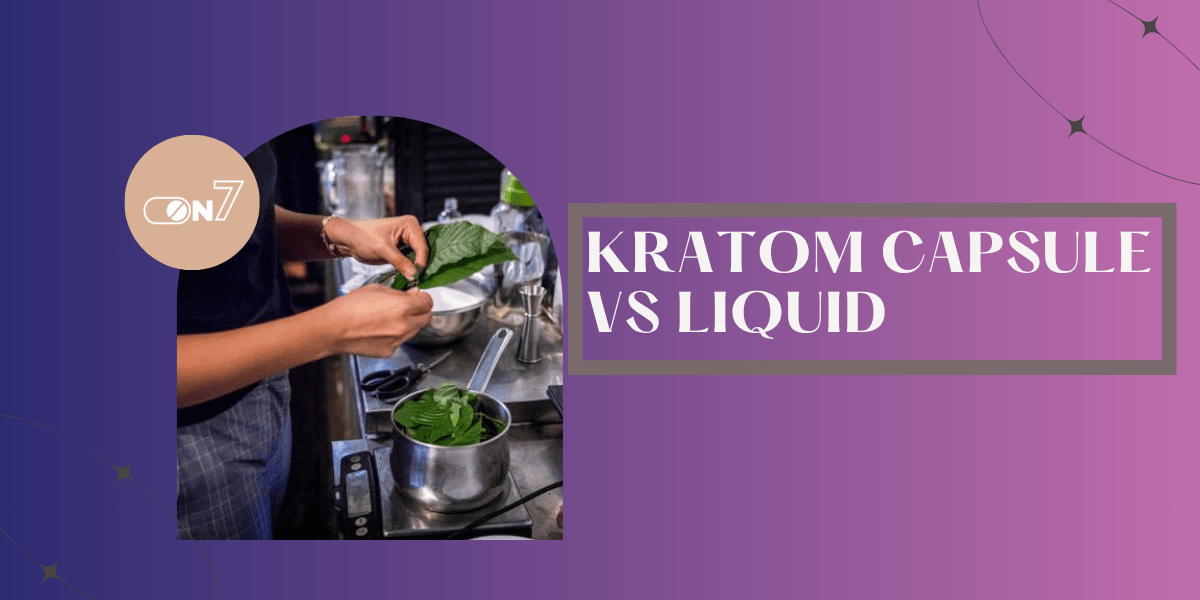Kratom Capsules vs Liquid: What is Best For You?