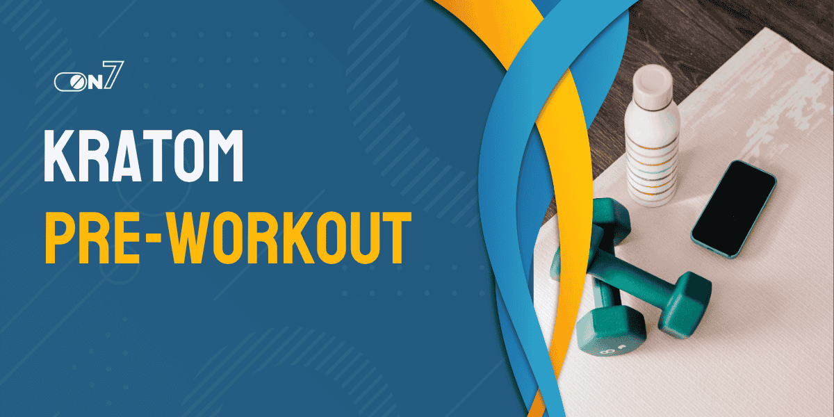 Kratom Pre-workout: Which Strain Is Best For Fitness?