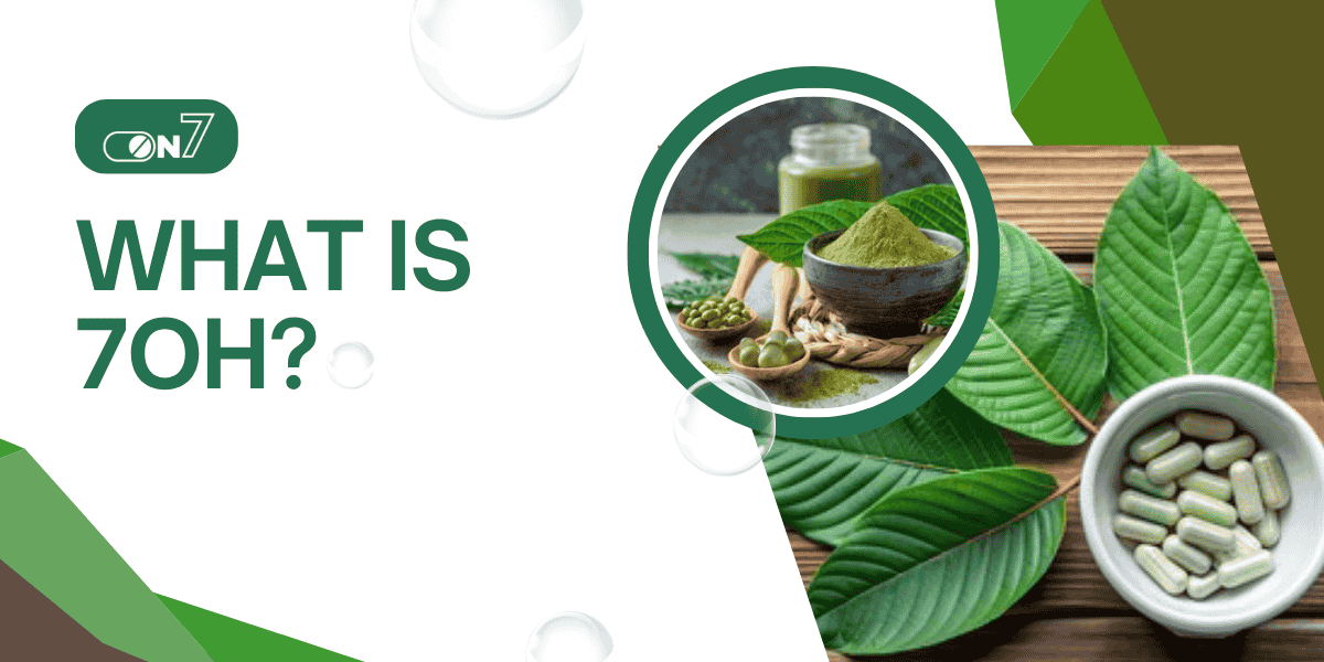 What is 7OH? Uses and Benefits Explained