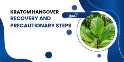 Kratom Hangover: Recovery and Precautionary Steps