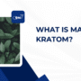 What is Maeng Da Kratom? A Brief Guide